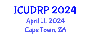 International Conference on Urban Design and Regional Planning (ICUDRP) April 11, 2024 - Cape Town, South Africa