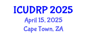 International Conference on Urban Design and Regional Planning (ICUDRP) April 15, 2025 - Cape Town, South Africa