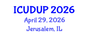 International Conference on Urban Design and Urban Planning (ICUDUP) April 29, 2026 - Jerusalem, Israel