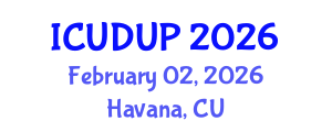 International Conference on Urban Design and Urban Planning (ICUDUP) February 02, 2026 - Havana, Cuba International Conference on Urban Design and Urban Planning (ICUDUP) February 02, 2026 - Havana, Cuba