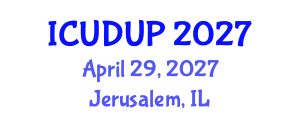International Conference on Urban Design and Urban Planning (ICUDUP) April 29, 2027 - Jerusalem, Israel International Conference on Urban Design and Urban Planning (ICUDUP) April 29, 2027 - Jerusalem, Israel