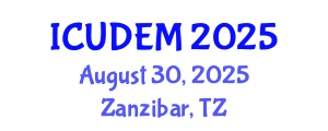 International Conference on Urban Development and Environmental Management (ICUDEM) August 30, 2025 - Zanzibar, Tanzania