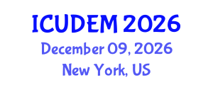 International Conference on Urban Development and Environmental Management (ICUDEM) December 09, 2026 - New York, United States International Conference on Urban Development and Environmental Management (ICUDEM) December 09, 2026 - New York, United States