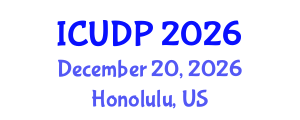 International Conference on Urban Development and Planning (ICUDP) December 20, 2026 - Honolulu, United States International Conference on Urban Development and Planning (ICUDP) December 20, 2026 - Honolulu, United States