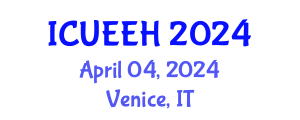 International Conference on Urban Environment and Environmental Health (ICUEEH) April 04, 2024 - Venice, Italy