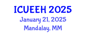 International Conference on Urban Environment and Environmental Health (ICUEEH) January 21, 2025 - Mandalay, Myanmar