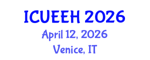 International Conference on Urban Environment and Environmental Health (ICUEEH) April 12, 2026 - Venice, Italy