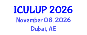 International Conference on Urban Landscape and Urban Planning (ICULUP) November 08, 2026 - Dubai, United Arab Emirates