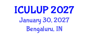 International Conference on Urban Landscape and Urban Planning (ICULUP) January 30, 2027 - Bengaluru, India International Conference on Urban Landscape and Urban Planning (ICULUP) January 30, 2027 - Bengaluru, India