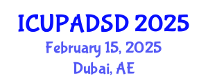 International Conference on Urban Planning and Architectural Design for Sustainable Development (ICUPADSD) February 15, 2025 - Dubai, United Arab Emirates