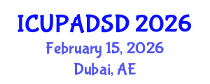 International Conference on Urban Planning and Architectural Design for Sustainable Development (ICUPADSD) February 15, 2026 - Dubai, United Arab Emirates