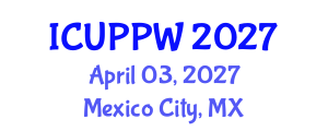 International Conference on Urban Planning and Public Works (ICUPPW) April 03, 2027 - Mexico City, Mexico International Conference on Urban Planning and Public Works (ICUPPW) April 03, 2027 - Mexico City, Mexico