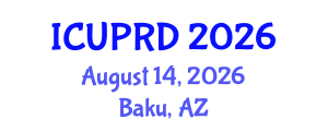 International Conference on Urban Planning and Regional Development (ICUPRD) August 14, 2026 - Baku, Azerbaijan International Conference on Urban Planning and Regional Development (ICUPRD) August 14, 2026 - Baku, Azerbaijan