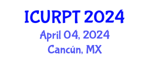 International Conference on Urban, Regional Planning and Transportation (ICURPT) April 04, 2024 - Cancún, Mexico