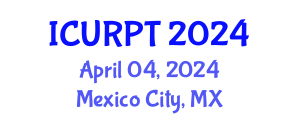 International Conference on Urban, Regional Planning and Transportation (ICURPT) April 04, 2024 - Mexico City, Mexico