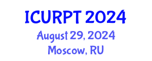 International Conference on Urban, Regional Planning and Transportation (ICURPT) August 29, 2024 - Moscow, Russia
