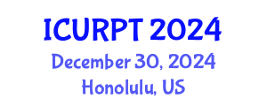 International Conference on Urban, Regional Planning and Transportation (ICURPT) December 30, 2024 - Honolulu, United States