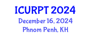 International Conference on Urban, Regional Planning and Transportation (ICURPT) December 16, 2024 - Phnom Penh, Cambodia