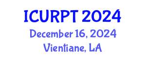 International Conference on Urban, Regional Planning and Transportation (ICURPT) December 16, 2024 - Vientiane, Laos