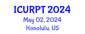 International Conference on Urban, Regional Planning and Transportation (ICURPT) May 02, 2024 - Honolulu, United States