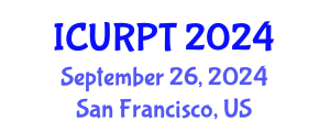 International Conference on Urban, Regional Planning and Transportation (ICURPT) September 26, 2024 - San Francisco, United States