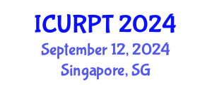 International Conference on Urban, Regional Planning and Transportation (ICURPT) September 12, 2024 - Singapore, Singapore