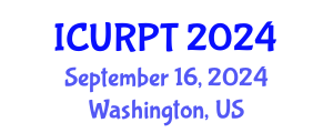 International Conference on Urban, Regional Planning and Transportation (ICURPT) September 16, 2024 - Washington, United States