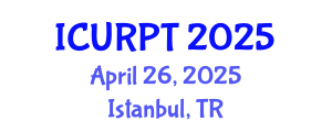 International Conference on Urban, Regional Planning and Transportation (ICURPT) April 26, 2025 - Istanbul, Turkey