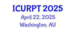 International Conference on Urban, Regional Planning and Transportation (ICURPT) April 22, 2025 - Washington, Australia