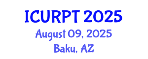 International Conference on Urban, Regional Planning and Transportation (ICURPT) August 09, 2025 - Baku, Azerbaijan