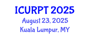 International Conference on Urban, Regional Planning and Transportation (ICURPT) August 23, 2025 - Kuala Lumpur, Malaysia