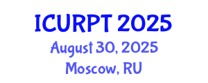 International Conference on Urban, Regional Planning and Transportation (ICURPT) August 30, 2025 - Moscow, Russia