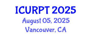 International Conference on Urban, Regional Planning and Transportation (ICURPT) August 05, 2025 - Vancouver, Canada
