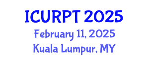 International Conference on Urban, Regional Planning and Transportation (ICURPT) February 11, 2025 - Kuala Lumpur, Malaysia