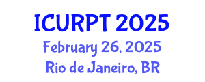 International Conference on Urban, Regional Planning and Transportation (ICURPT) February 26, 2025 - Rio de Janeiro, Brazil