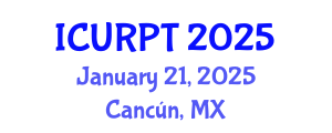International Conference on Urban, Regional Planning and Transportation (ICURPT) January 21, 2025 - Cancún, Mexico