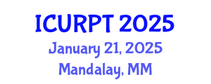 International Conference on Urban, Regional Planning and Transportation (ICURPT) January 21, 2025 - Mandalay, Myanmar
