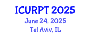 International Conference on Urban, Regional Planning and Transportation (ICURPT) June 24, 2025 - Tel Aviv, Israel