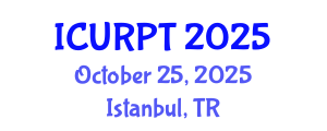 International Conference on Urban, Regional Planning and Transportation (ICURPT) October 25, 2025 - Istanbul, Turkey