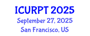 International Conference on Urban, Regional Planning and Transportation (ICURPT) September 27, 2025 - San Francisco, United States