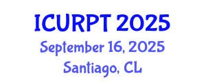 International Conference on Urban, Regional Planning and Transportation (ICURPT) September 16, 2025 - Santiago, Chile