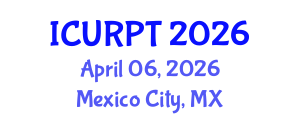 International Conference on Urban, Regional Planning and Transportation (ICURPT) April 06, 2026 - Mexico City, Mexico International Conference on Urban, Regional Planning and Transportation (ICURPT) April 06, 2026 - Mexico City, Mexico