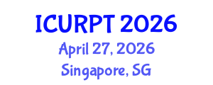 International Conference on Urban, Regional Planning and Transportation (ICURPT) April 27, 2026 - Singapore, Singapore International Conference on Urban, Regional Planning and Transportation (ICURPT) April 27, 2026 - Singapore, Singapore