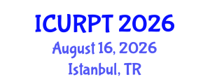 International Conference on Urban, Regional Planning and Transportation (ICURPT) August 16, 2026 - Istanbul, Turkey International Conference on Urban, Regional Planning and Transportation (ICURPT) August 16, 2026 - Istanbul, Turkey