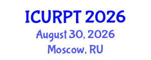 International Conference on Urban, Regional Planning and Transportation (ICURPT) August 30, 2026 - Moscow, Russia International Conference on Urban, Regional Planning and Transportation (ICURPT) August 30, 2026 - Moscow, Russia