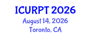 International Conference on Urban, Regional Planning and Transportation (ICURPT) August 14, 2026 - Toronto, Canada International Conference on Urban, Regional Planning and Transportation (ICURPT) August 14, 2026 - Toronto, Canada