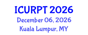 International Conference on Urban, Regional Planning and Transportation (ICURPT) December 06, 2026 - Kuala Lumpur, Malaysia International Conference on Urban, Regional Planning and Transportation (ICURPT) December 06, 2026 - Kuala Lumpur, Malaysia