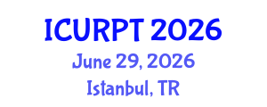 International Conference on Urban, Regional Planning and Transportation (ICURPT) June 29, 2026 - Istanbul, Turkey International Conference on Urban, Regional Planning and Transportation (ICURPT) June 29, 2026 - Istanbul, Turkey