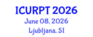 International Conference on Urban, Regional Planning and Transportation (ICURPT) June 08, 2026 - Ljubljana, Slovenia International Conference on Urban, Regional Planning and Transportation (ICURPT) June 08, 2026 - Ljubljana, Slovenia
