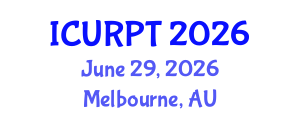 International Conference on Urban, Regional Planning and Transportation (ICURPT) June 29, 2026 - Melbourne, Australia International Conference on Urban, Regional Planning and Transportation (ICURPT) June 29, 2026 - Melbourne, Australia